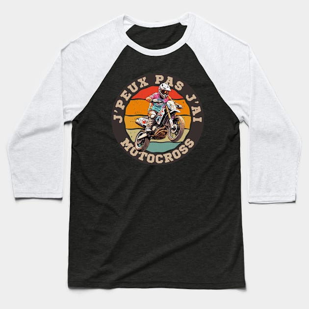 Je Peux Pas J'ai Motocross Baseball T-Shirt by Rebrand